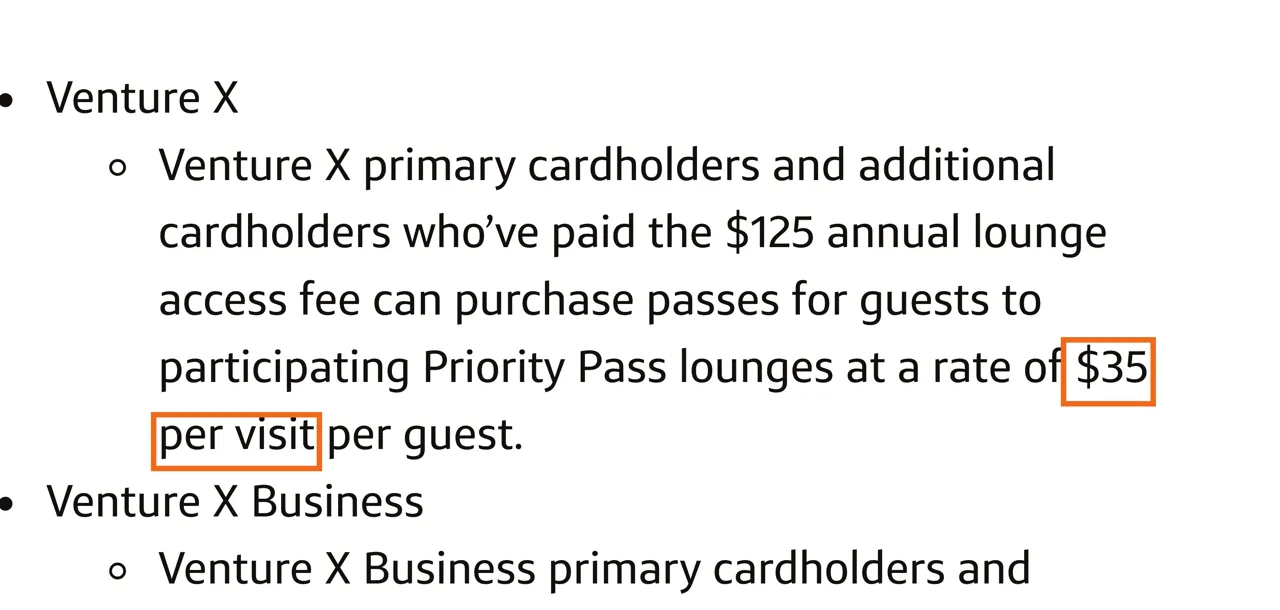 Capture of Airport Lounge Terms | Capital One: “Venture X primary cardholders and additional cardholders who’ve paid the $125 annual lounge access fee can purchase passes for guests to participating Priority Pass lounges at a rate of $35 per visit per guest.”